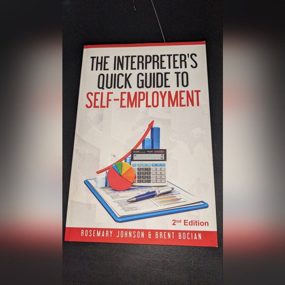 The Interpreters Quick Guide to Self-employment by Rosemary Johnson&Brent Bocian